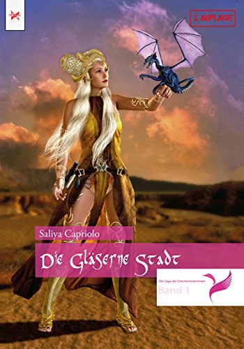 Die Gläserne Stadt (Die Saga Der Drachenreiterinnen 1) (German Edition)