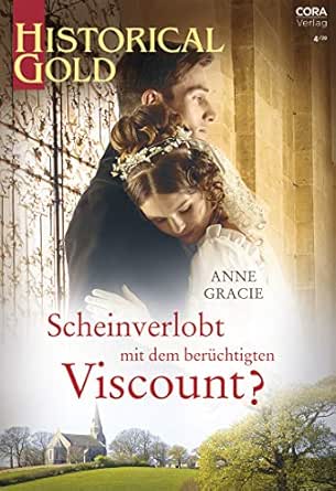 Scheinverlobt Mit Dem Beruchtigten Viscount Historical Gold 351 Ebook Gracie Anne Amazon De Bucher