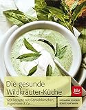 Image de Die Gesunde Wildkräuter-Küche: 120 Rezepte mit Gänseblümchen, Vogelmiere & Co. (BLV)