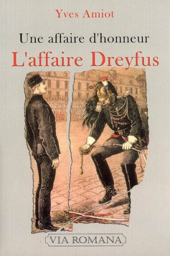 L'affaire Dreyfus : Une affaire d'honneur L'affaire Dreyfus : Une affaire d'honneur