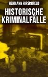 Historische Kriminalfälle: Der Knabenmörder Döpcke, Prozeß Timm Thode, Eine Kriminalfrage & Wilhelm Timm by 
