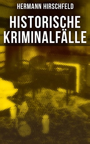 Historische Kriminalfälle: Der Knabenmörder Döpcke, Prozeß Timm Thode, Eine Kriminalfrage & Wilhelm Timm