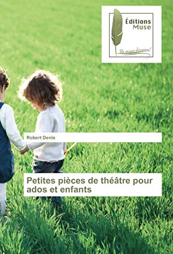 Télécharger Petites pièces de théâtre pour ados et enfants livre En ligne