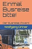 Einmal Busreise bitte!: Der Busreise-Award by 
