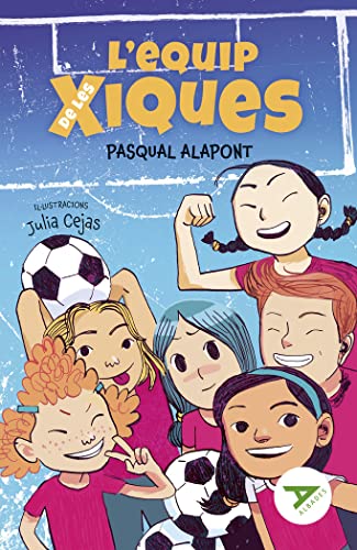 Lequip de les xiques: 33 (Albades Infantil - Sèrie Verda)