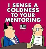 I Sense a Coldness to Your Mentoring: A Dilbert Book by