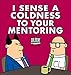 I Sense a Coldness to Your Mentoring: A Dilbert Book by