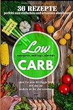 Image de LOW CARB - 36 Rezepte - perfekt zum einfachen und schnellen abnehmen - für morgens, mittags, abends