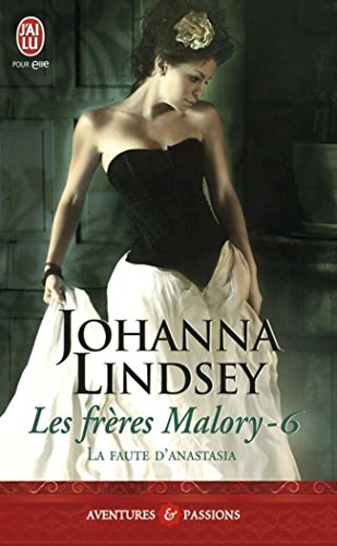 Les frères Malory (Tome 6) - La faute d'Anastasia (J'ai lu Aventures & Passions t. 5707) en ligne Les frères Malory (Tome 6) - La faute d'Anastasia (J'ai lu Aventures & Passions t. 5707) en ligne
