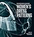 17th Century Women's Dress Patterns: Book One (Womens Dress Patterns 1) by 