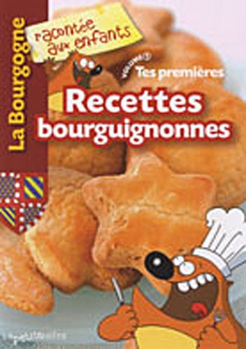 Tes premières recettes bourguignonnes