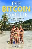 Die Bitcoin Familie: Wie Mut uns zum Glück führte (to ₿ or not to ₿) by 