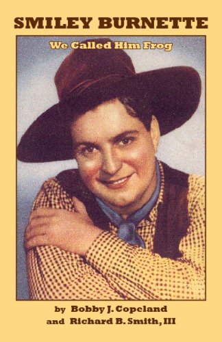 Smiley Burnette: We Called Him Frog Smiley Burnette: We Called Him Frog