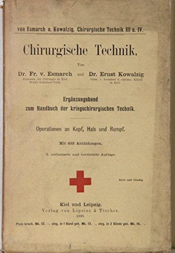 Chirurgische Technik. 3. und 4. Band (gebunden in einem Band). - 3. Bd: Operationen an Kopf, Hals und Rumpf. - 4. Bd: Operationen an Brust, Bauch und Becken. (= Ergänzungsband zum Handbuch der Kriegschirurgischen Technik). 3. verbesserte und vermehrte Auflage.