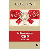 İKİ DARBE ARASINDA CHP