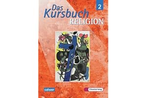 Das Kursbuch Religion - Ausgabe 2005 für höheres Lernniveau: Das Kursbuch Religion: Schülerband 2 (Klasse 7 / 8): Schulbuch 2 (Klasse 7/8)
