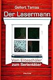 Cover zum Buch Der Lasermann: Vom Eliteschüler zum S...