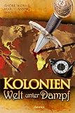 Kolonien - Welt unter Dampf: Steampunk by