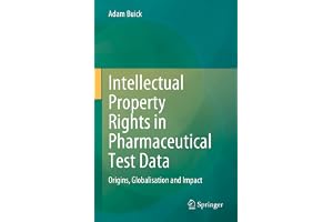 Intellectual Property Rights in Pharmaceutical Test Data: Origins, Globalisation and Impact