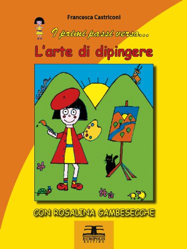 Download L'arte di dipingere con Rosalina Gambesecche (I primi passi verso...) Download L'arte di dipingere con Rosalina Gambesecche (I primi passi verso...)