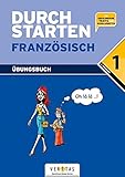 Durchstarten - Französisch - Neubearbeitung: 1. Lernjahr - Übungsbuch mit Lösungen by