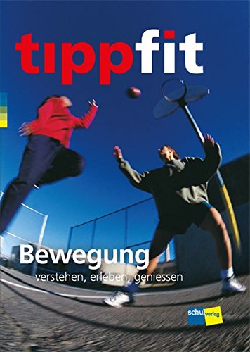 Tippfit Bewegung Verstehen Erleben Geniessen Pdf Online - 