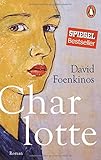 Bücher Neuerscheinungen 2022 - Charlotte: Roman von David Foenkinos