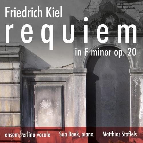 Friedrich Kiel: Requiem in F minor, Op. 20