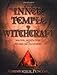 The Inner Temple of Witchcraft: Magick, Meditation and Psychic Development (Penczak Temple) by Christopher Penczak