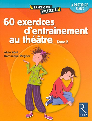 Télécharger 60 exercices d'entraînement au théâtre - Tome 2 Francais PDF