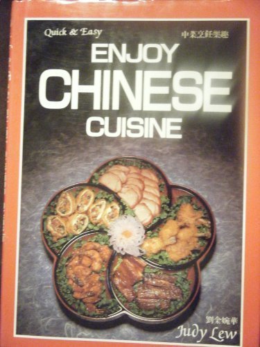 Enjoy Chinese Cuisine (Quick and Easy) by Judy Lew (1980-06-02)
