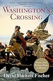 Washington's Crossing (Pivotal Moments in American History) by David Hackett (Professor of History, Brandeis University) Fischer