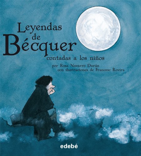 LAS LEYENDAS DE BÉCQUER (edición en rústica) (BIBLIOTECA ESCOLAR CLÁSICOS CONTADOS A LOS NIÑOS)