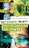Der Schock danach: You'd better be ready by 