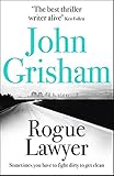 Rogue Lawyer von John Grisham