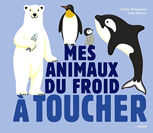 couverture de : Mes animaux du froid &agrave; toucher