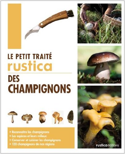 couverture de : Le petit trait&eacute; "Rustica" des champignons