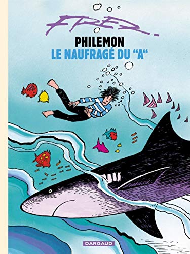 Philémon, volume 2 : Le Naufragé du A Philémon, volume 2 : Le Naufragé du A