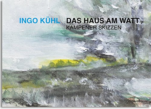 Preisvergleich Produktbild Ingo Kühl- Das Haus am Watt