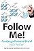 Follow Me! Creating a Personal Brand with Twitter by Sarah-Jayne Gratton