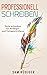 Professionell schreiben : Texte schreiben für Anfänger und Fortgeschrittene by 