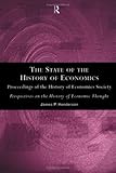 Image de The State of the History of Economics: Proceedings of the History of Economics Society (Perspectives on the History of Economic Thought)