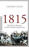 Image de 1815: Der Wiener Kongress und die Neugründung Europas