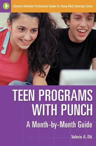 Teen Programs with Punch: A Month-by-Month Guide (Libraries Unlimited Professional Guides for Young Teen Programs with Punch: A Month-by-Month Guide (Libraries Unlimited Professional Guides for Young