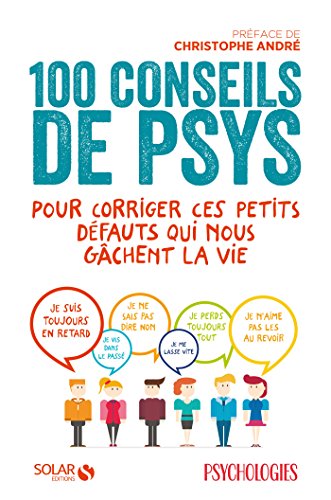 Download 100 conseils de psys pour corriger ces petits défauts qui nous gâchent la vie