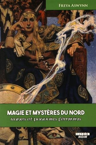 MAGIE ET MYSTERES DU NORD Runes et pouvoirs féminins MAGIE ET MYSTERES DU NORD Runes et pouvoirs féminins