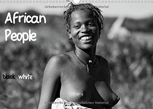 African People black white (Wandkalender 2015 DIN A3 quer): Gesichter Afrikas - schwarz und stark, in SW. noch authentischer (Monatskalender, 14 Seiten)