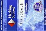 Hacking School Handbuch: Lernen Sie die Hacker-Methoden kennen! by 