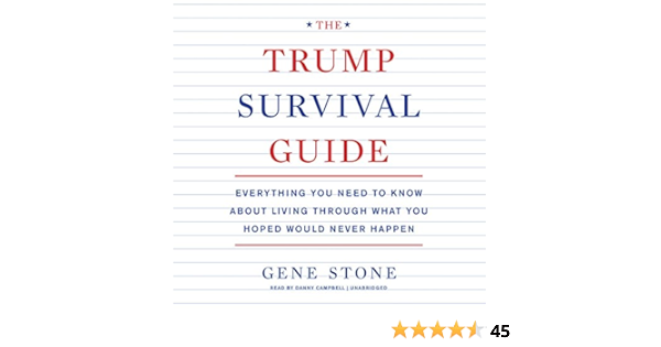 Buy The Trump Survival Guide Everything You Need To Know About Living Through What You Hoped Would Never Happen Book Online At Low Prices In India The Trump Survival Guide Everything