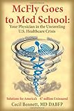 McFly Goes to Med School: Your Physician in the Unraveling U.S. Healthcare Crisis: Solutions for America's 47 million Uninsured by Cecil Bennett (2008-05-15)